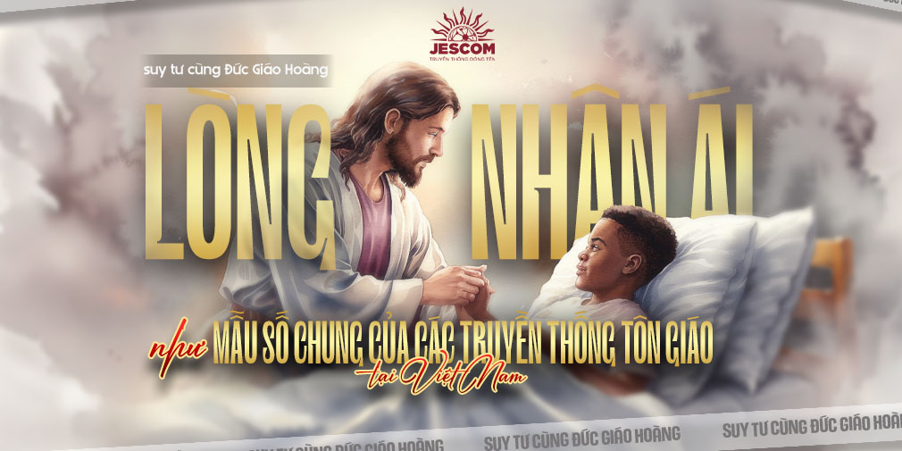 Lòng nhân ái như mẫu số chung của các truyền thống tôn giáo ở Việt Nam